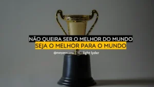 seja o melhor para o mundo